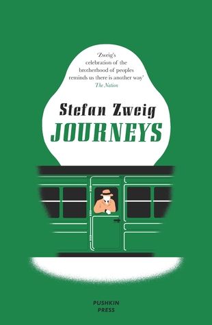 Book cover for Journeys by Stefan Zweig. A person leans out of a train window, wearing a hat and holding a pipe. The background is green, and a white speech bubble contains a review quote from The Nation.