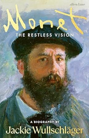 Book cover for Monet: The Restless Vision featuring an impressionist-style portrait of Claude Monet with a beard and hat, set against a textured pastel background. Author: Jackie Wullschläger.