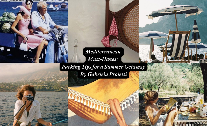 Mediterranean Must-Haves: Packing Tips for a Summer Getaway