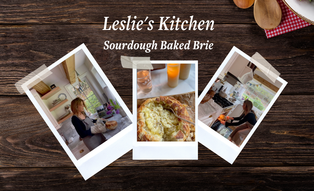 Leslie's Kitchen: Sourdough baked Brie