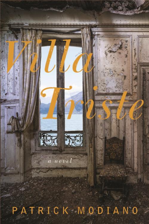 Book cover for Villa Triste by Patrick Modiano, showing a decaying, ornate room with peeling walls, an old chair, and a window overlooking a lake and mountains. Title text is in large orange letters.